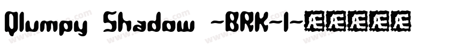 Qlumpy Shadow -BRK-1字体转换